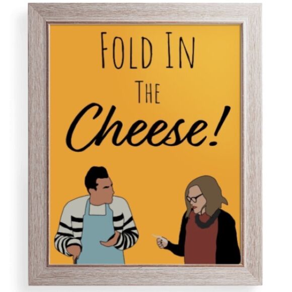 Schitt’s Creek “Fold in the Cheese!” print - Picture 2 of 2
